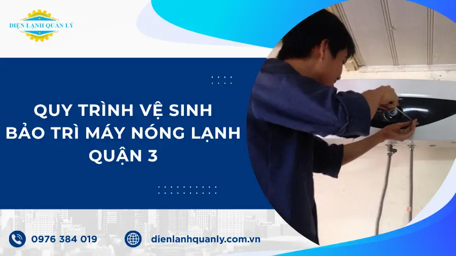 Quy trình dịch vụ vệ sinh - bảo trì máy nóng lạnh Quận 3 Quy trình dịch vụ vệ sinh - bảo trì máy nóng lạnh Quận 3
