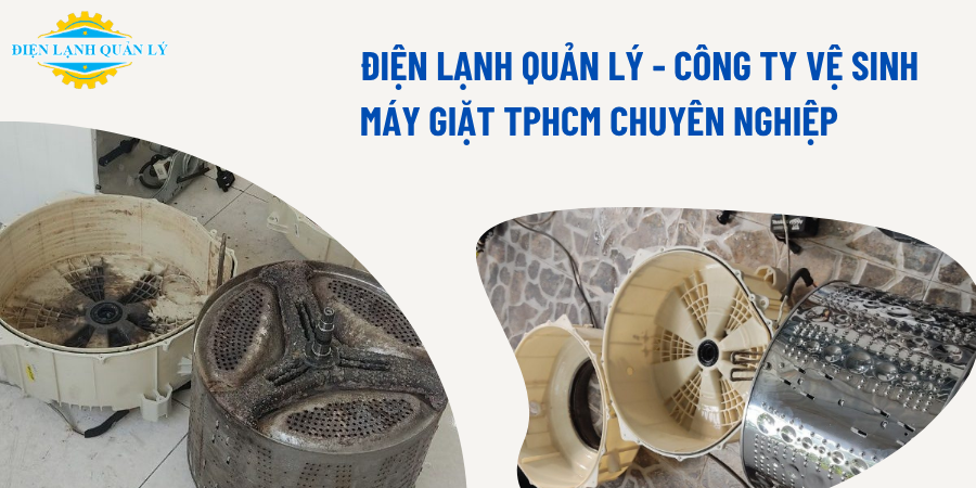 Điện Lạnh Quản Lý - Công ty vệ sinh máy giặt TPHCM chuyên nghiệp