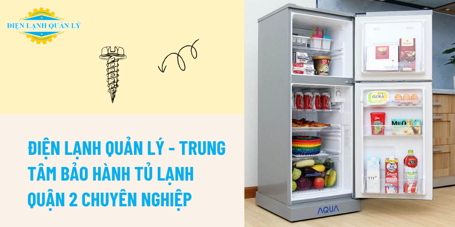 Điện Lạnh Quản Lý - Trung tâm bảo hành tủ lạnh Quận 2 chuyên nghiệp