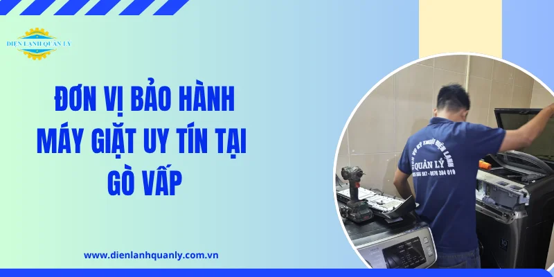Đơn vị bảo hành máy giặt uy tín tại Gò Vấp