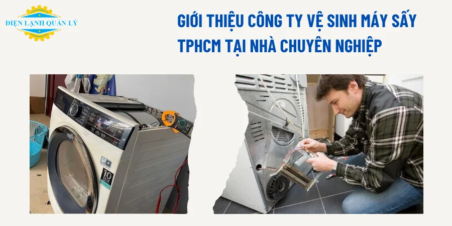 Giới thiệu công ty vệ sinh máy sấy TPHCM tại nhà chuyên nghiệp 