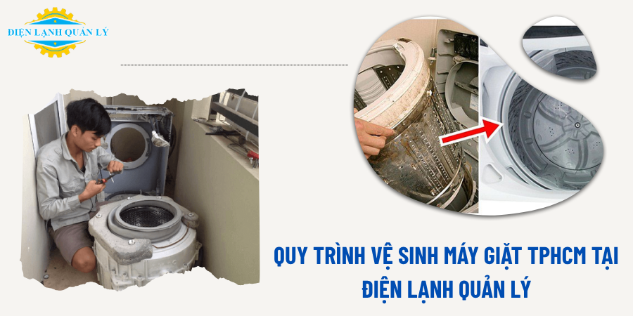 Quy trình vệ sinh máy giặt TPHCM tại Điện Lạnh Quản Lý