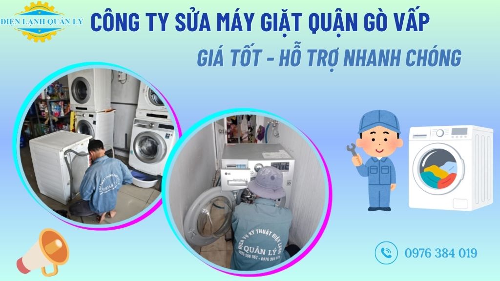 Công ty sửa máy giặt quận Gò Vấp uy tín, giá minh bạch, có mặt nhanh