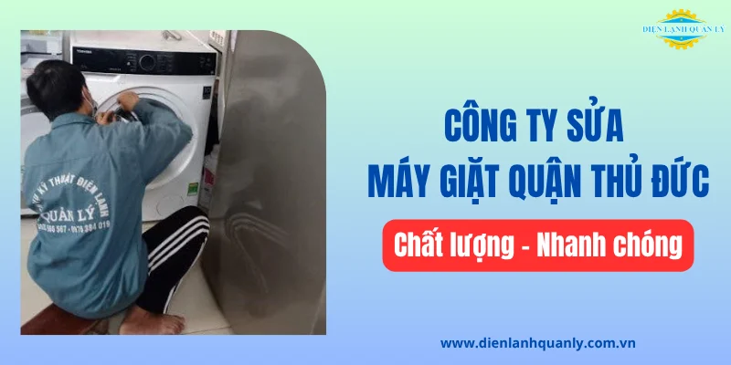Công ty sửa máy giặt quận Thủ Đức chất lượng, nhanh chóng