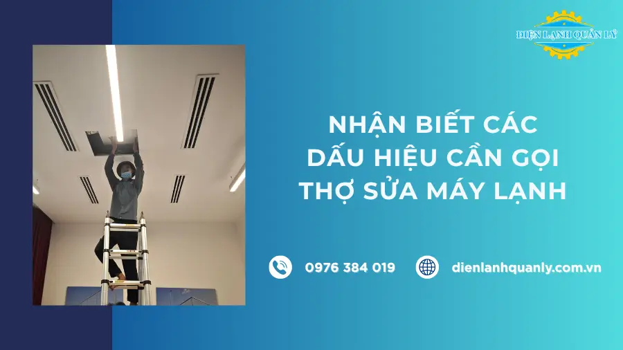 Nhận biết các dấu hiệu cần gọi thợ sửa máy lạnh Nhận biết các dấu hiệu cần gọi thợ sửa máy lạnh