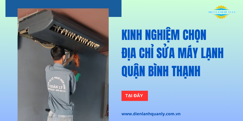Kinh nghiệm chọn địa chỉ sửa máy lạnh tại Bình Thạnh