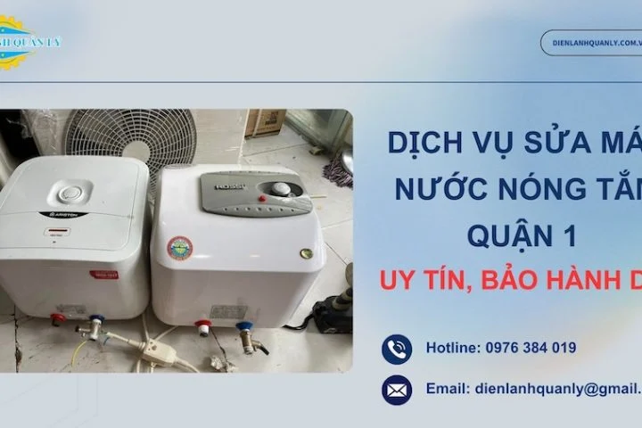 Dịch vụ sửa máy nước nóng tắm Quận 1 uy tín, bảo hành 12 tháng