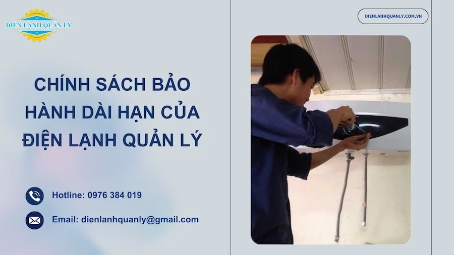 Điện Lạnh Quản Lý có chính sách bảo hành dài hạn