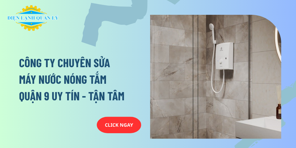 Công ty chuyên sửa máy nước nóng tắm Quận 9 uy tín – tận tâm