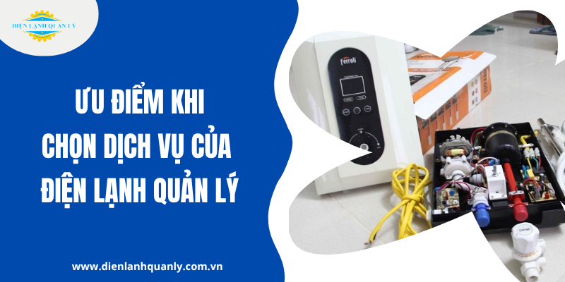Điểm cộng khi chọn sửa máy nước nóng tắm của Điện Lạnh Quản Lý
