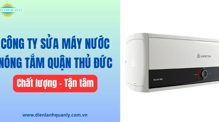 Công ty sửa máy nước nóng tắm quận Thủ Đức tận tâm