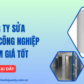 Công ty sửa tủ đông công nghiệp TPHCM chuyên nghiệp