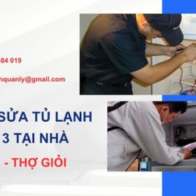 Dịch vụ sửa tủ lạnh Quận 3 tại nhà uy tín, giá rẻ, thợ giỏi 24/7