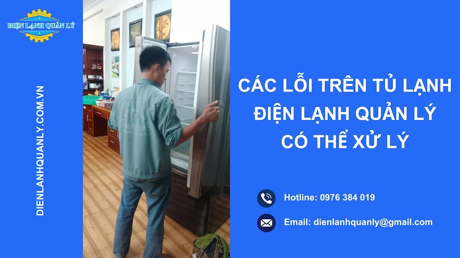 Khắc phục triệt để mọi sự cố từ cơ bản đến phức tạp trên tủ lạnh