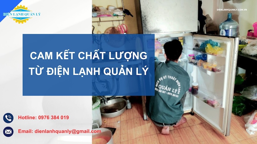Cam kết chất lượng từ Điện Lạnh Quản Lý