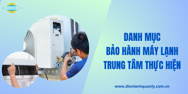 Danh mục bảo hành máy lạnh Điện Lạnh Quản Lý thực hiện