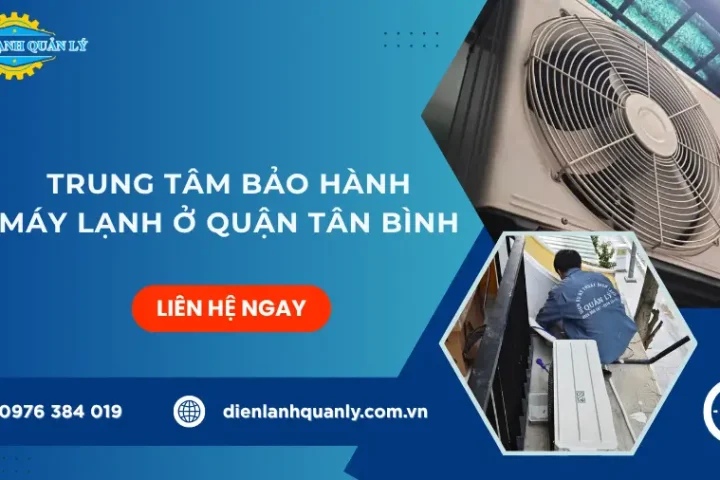 Trung tâm bảo hành máy lạnh ở quận Tân Bình chất lượng cao