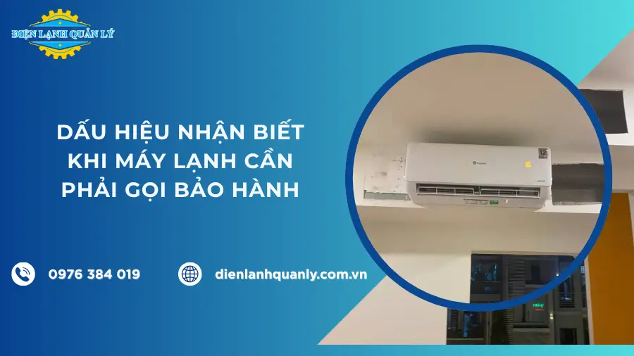 Dấu hiệu nhận biết khi máy lạnh cần phải gọi bảo hành