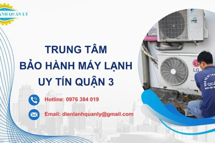 Trung tâm bảo hành máy lạnh ở quận 3 uy tín, tận tâm