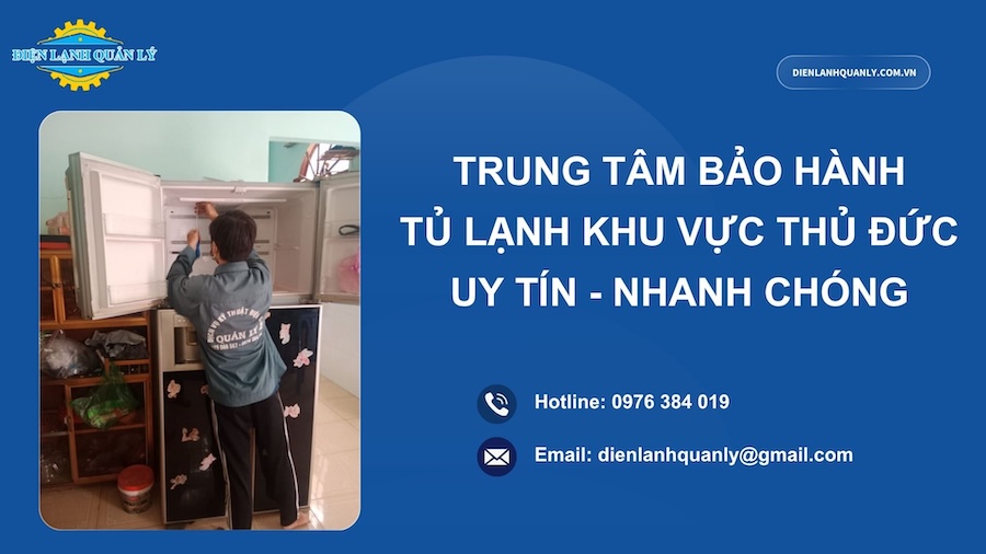Dịch vụ sửa chữa và bảo hành tủ lạnh tại nhà khu vực Thủ Đức uy tín