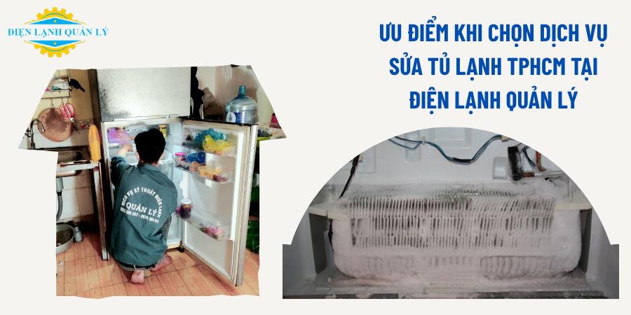 Ưu điểm khi chọn dịch vụ sửa tủ lạnh TPHCM tại Điện Lạnh Quản Lý