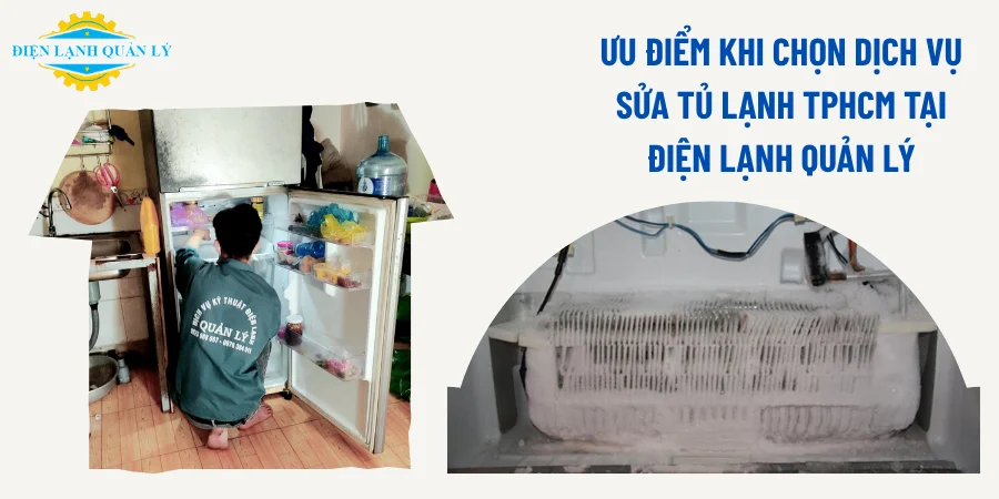 Ưu điểm khi chọn dịch vụ sửa tủ lạnh TPHCM tại Điện Lạnh Quản Lý
