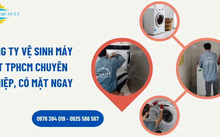 Dịch vụ vệ sinh máy giặt TPHCM nhanh, đúng kỹ thuật, giá ưu đãi