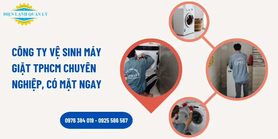 Dịch vụ vệ sinh máy giặt TPHCM nhanh, đúng kỹ thuật, giá ưu đãi