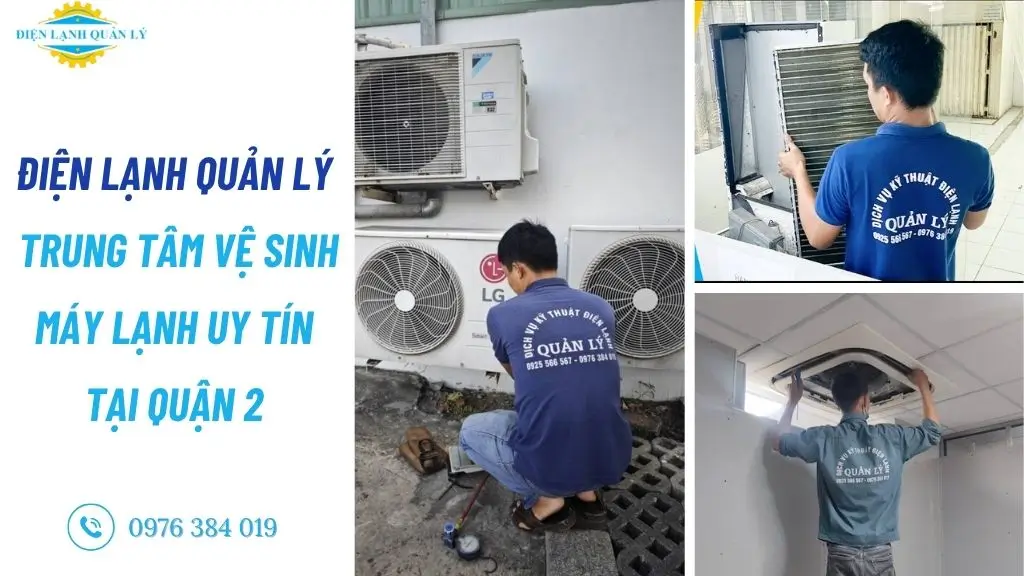 Điện lạnh Quản Lý - Trung tâm vệ sinh máy lạnh quận 2 uy tín Điện lạnh Quản Lý - Trung tâm vệ sinh máy lạnh quận 2 uy tín