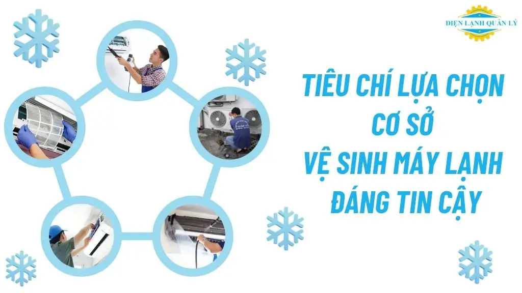 Tiêu chí lựa chọn cơ sở vệ sinh máy lạnh quận 2 đáng tin cậy Tiêu chí lựa chọn cơ sở vệ sinh máy lạnh quận 2 đáng tin cậy