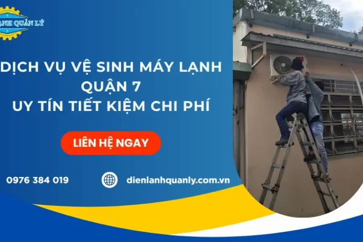 Dịch Vụ Vệ Sinh Máy Lạnh Quận 7 – Uy Tín Tiết Kiệm Chi Phí