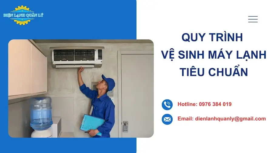 Quy trình vệ sinh máy lạnh tiêu chuẩn