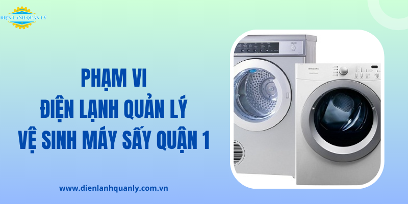Phạm vi Điện Lạnh Quản Lý vệ sinh máy sấy