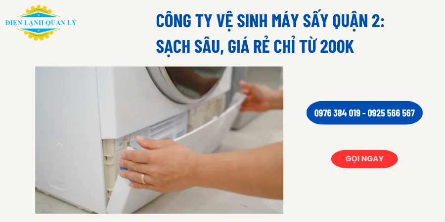 Công ty vệ sinh máy sấy Quận 2: Sạch sâu, giá rẻ chỉ từ 250k