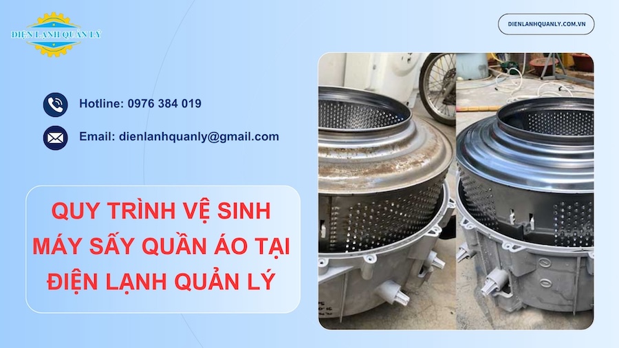 Quy trình vệ sinh máy sấy quần áo chuyên nghiệp chuẩn kỹ thuật