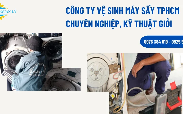 Công ty vệ sinh máy sấy TPHCM chuyên nghiệp, kỹ thuật giỏi