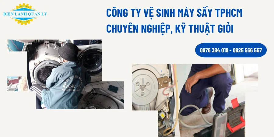 Công ty vệ sinh máy sấy TPHCM chuyên nghiệp, kỹ thuật giỏi
