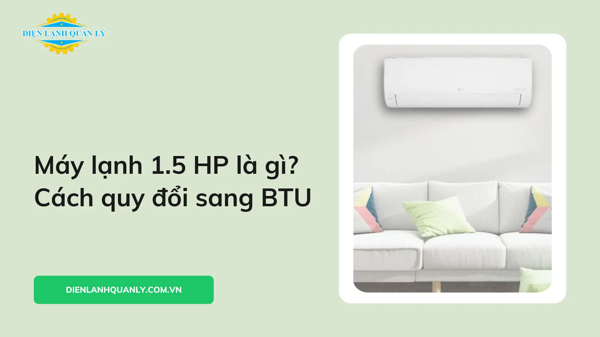 Máy lạnh 1.5 HP là gì? Cách quy đổi sang BTU