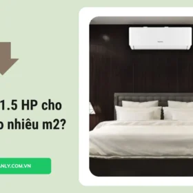 Máy lạnh 1.5 HP cho phòng bao nhiêu m2 là phù hợp nhất?