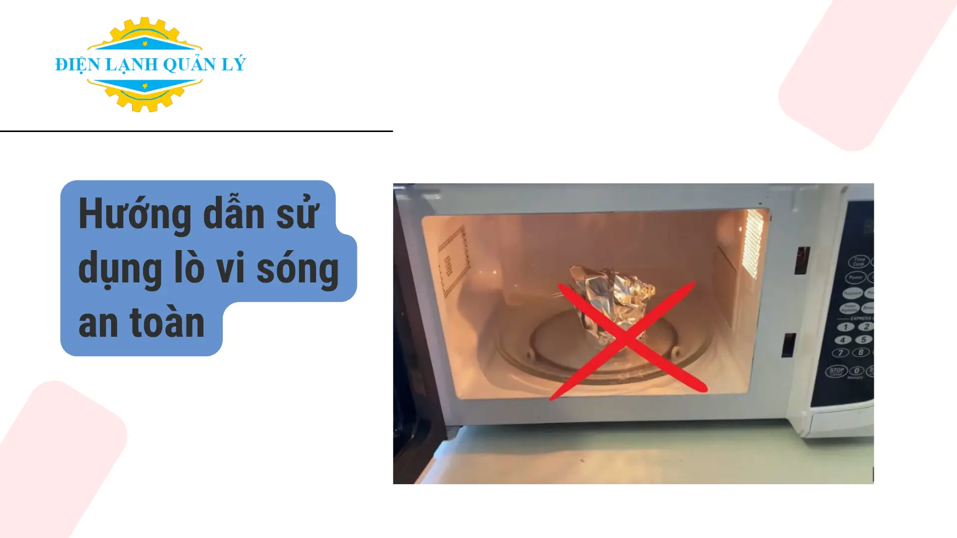Hướng dẫn sử dụng lò vi sóng đúng kỹ thuật và an toàn