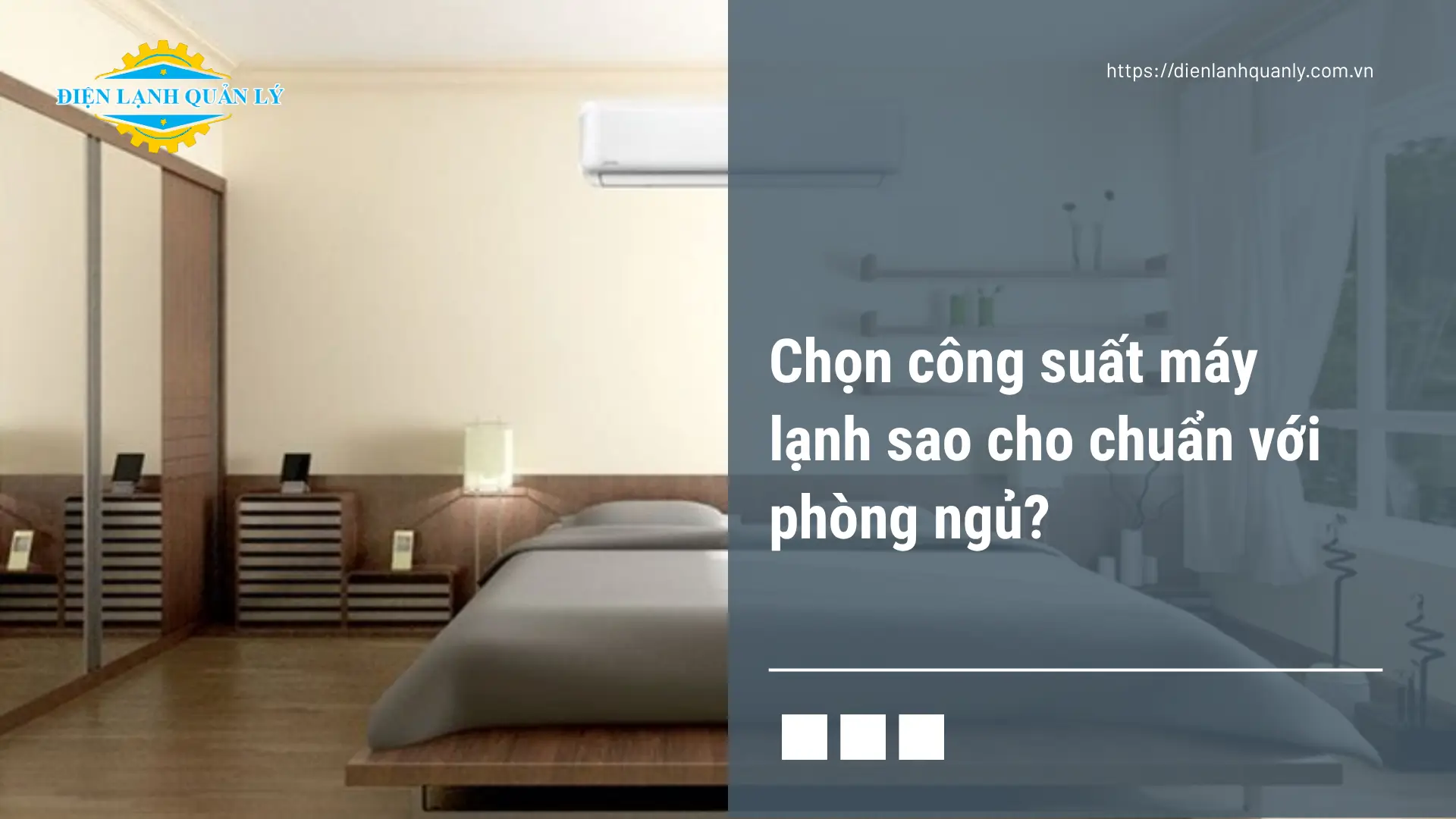 Chọn công suất máy lạnh sao cho chuẩn với phòng ngủ?