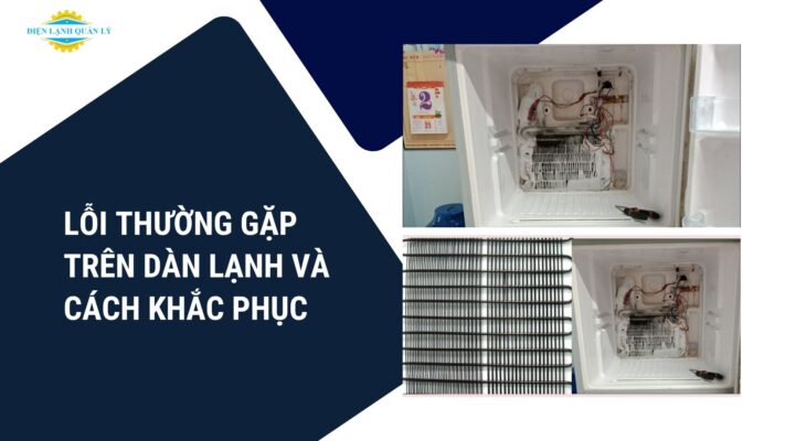 Những lỗi thường gặp trên dàn lạnh và cách khắc phục cơ bản
