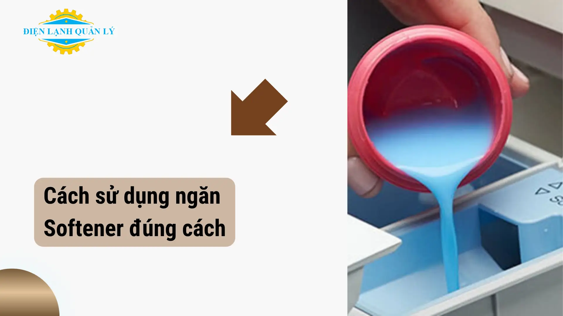 Hướng dẫn cách sử dụng ngăn Softener đúng chuẩn, tiết kiệm