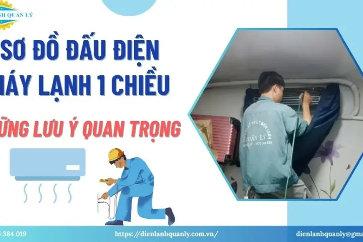 Sơ Đồ Đấu Điện Điều Hòa 1 Chiều Và Những Lưu Ý Quan Trọng