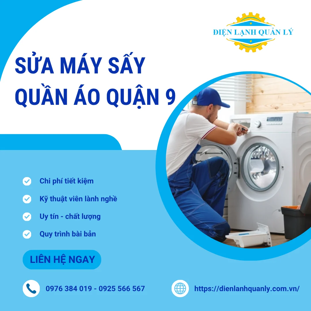 Dịch vụ sửa máy sấy quần áo Quận 9 tại Điện Lạnh Quản Lý luôn được khách hàng đánh giá cao