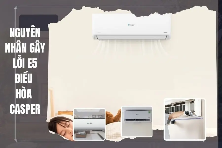 Nguyên nhân khiến điều hoà lỗi e5