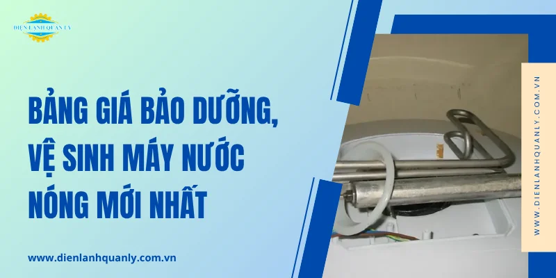 Bảng giá bảo dưỡng, vệ sinh máy nước nóng tắm