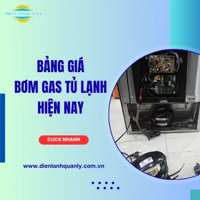 Bảng giá bơm gas tủ lạnh hiện nay