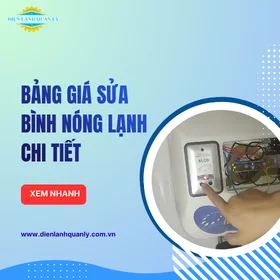 Bảng giá sửa bình nóng lạnh chi tiết