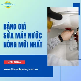 Bảng giá sửa máy nước nóng mới nhất